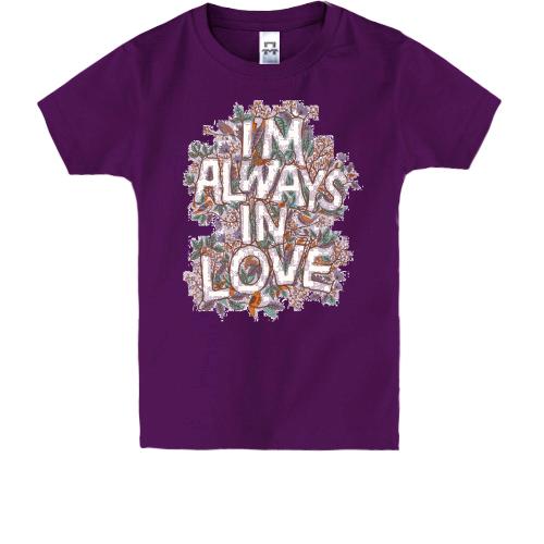 Детская футболка i`m always in love